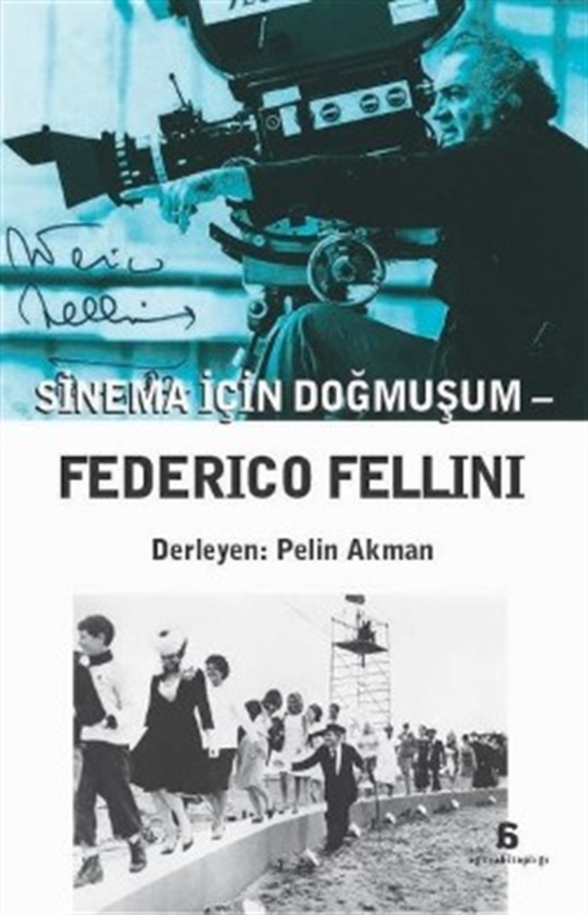 Sinema İçin Doğmuşum: Federico Fellini