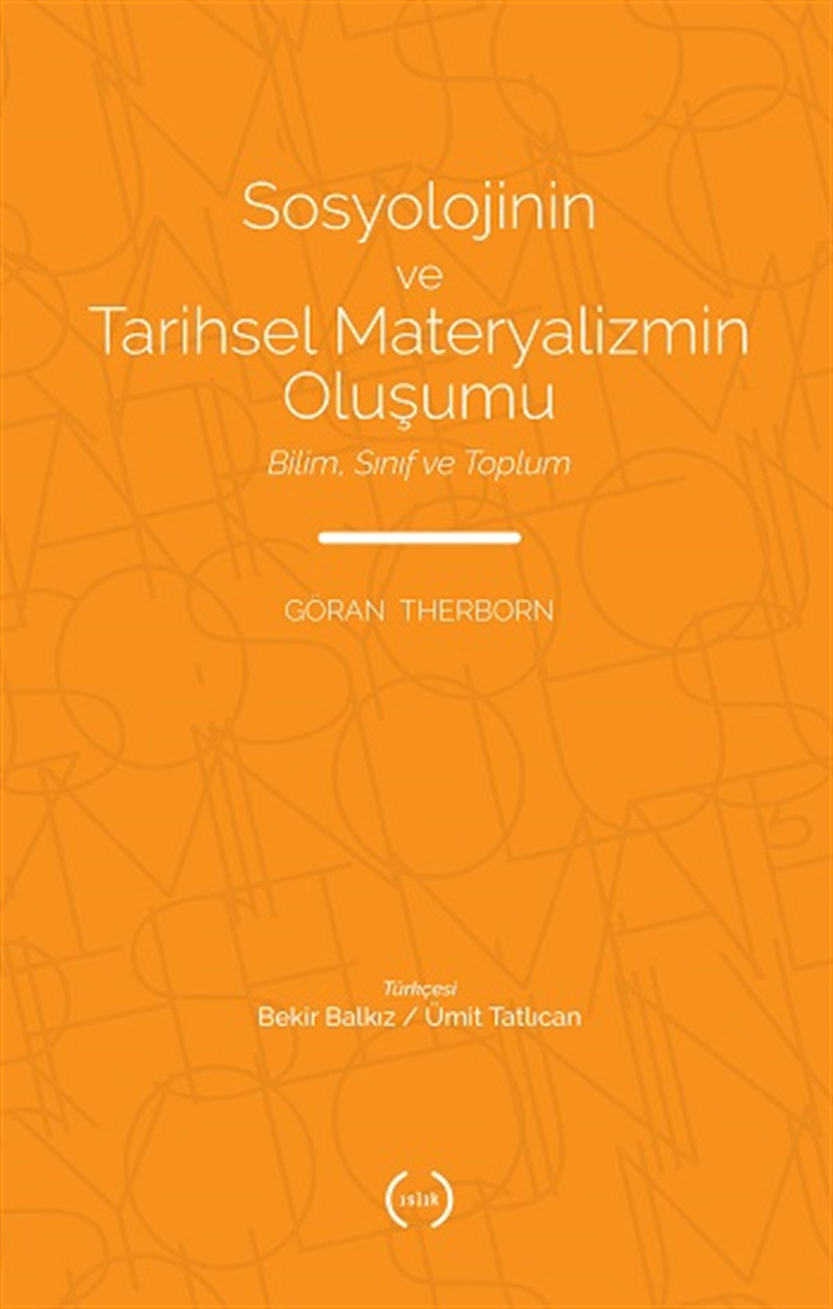Sosyolojinin ve Tarihsel Materyalizmin Oluşumu