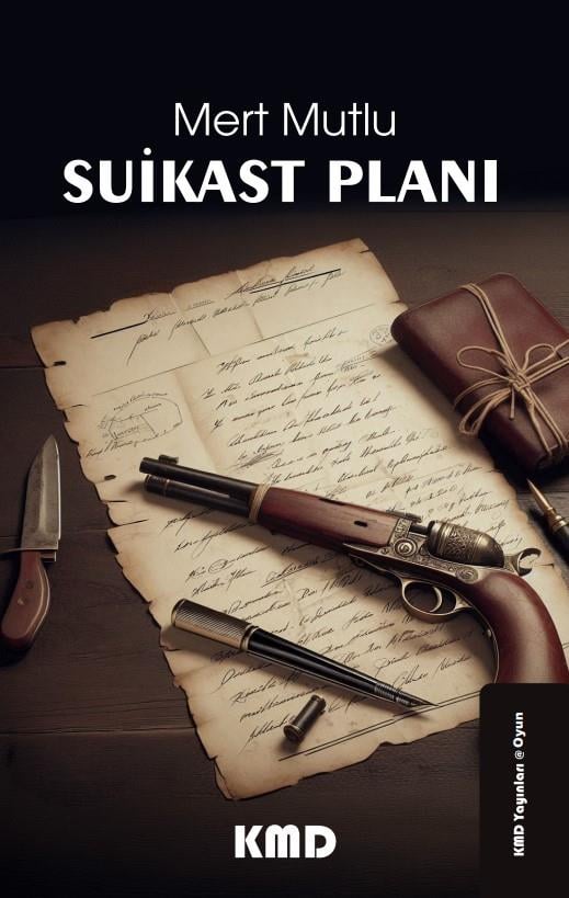 Suikast Planı , Mert Mutlu , KMD Yayınları , 9786256113299 ,