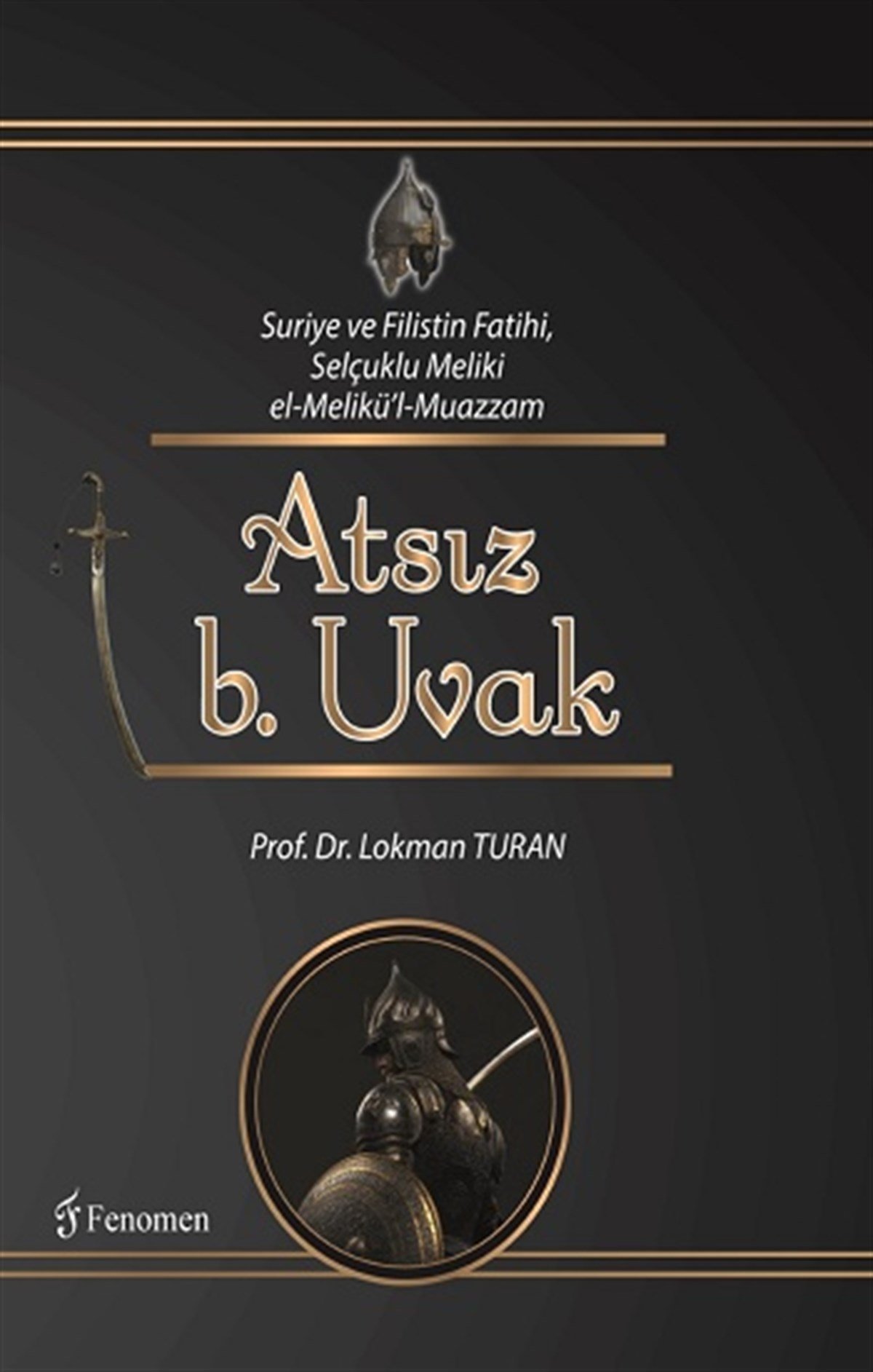 Suriye ve Filistin Fatihi Selçuklu Meliki el-Melikü'l-Muazzam Atsız b. Uvak (KABARTMA LAKE )