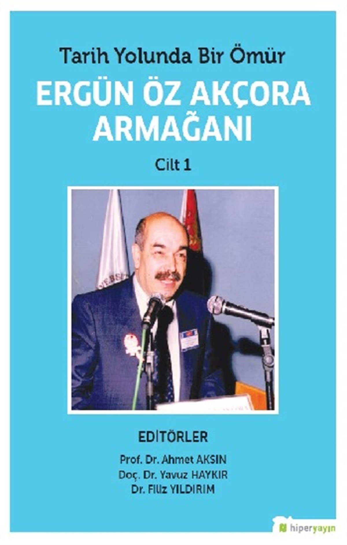 Tarih Yolunda Bir Ömür Ergün Öz Akçora Armağanı (Cilt 1)