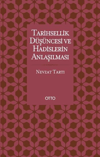 Tarihsellik Düşüncesi ve Hadislerin Anlaşılması