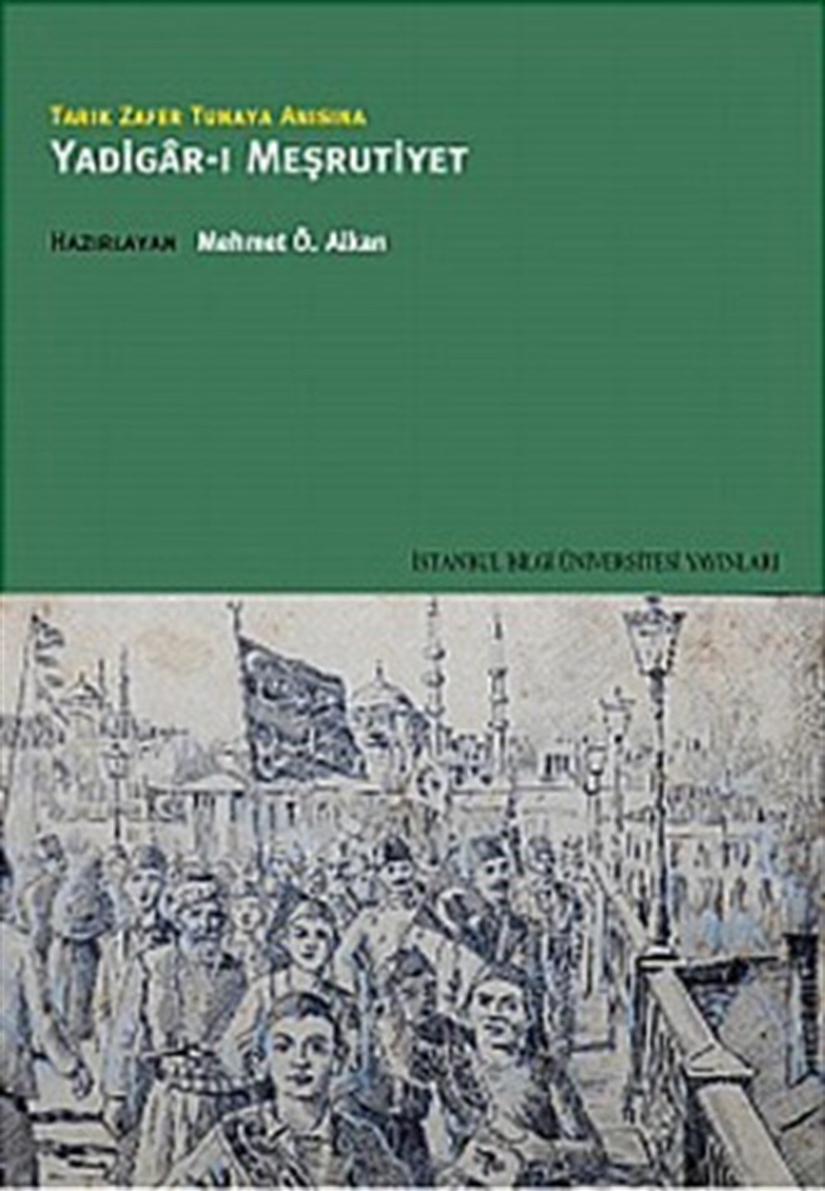Tarık Zafer Tunaya Anısına Yadigar-ı Meşrutiyet
