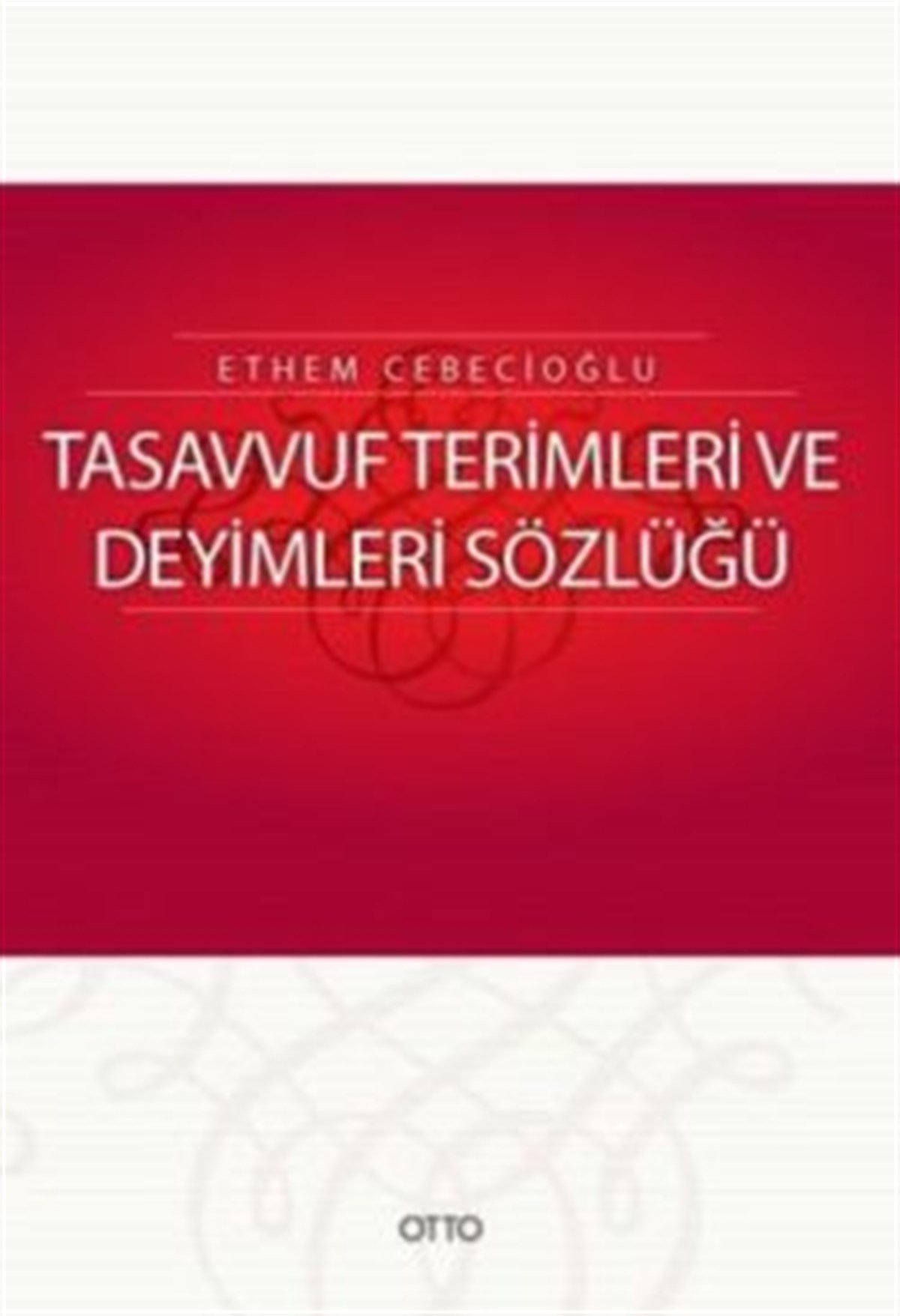 Tasavvuf Terimleri ve Deyimleri Sözlüğü ( Ciltli )