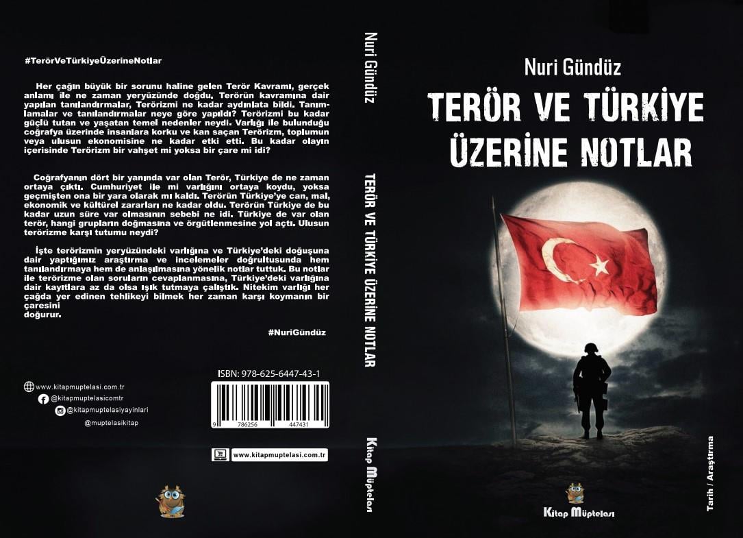 Terör ve Türkiye Üzerine Notlar , Nuri Gündüz , Kitap Müptelası Yayınları , 9786256447431 ,
