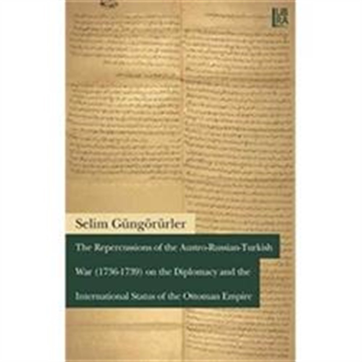 The Repercussions of the Austro-Russian-Turkish War (1736-1739) on the Diplomacy and the International Status of the Ottoman Emp
