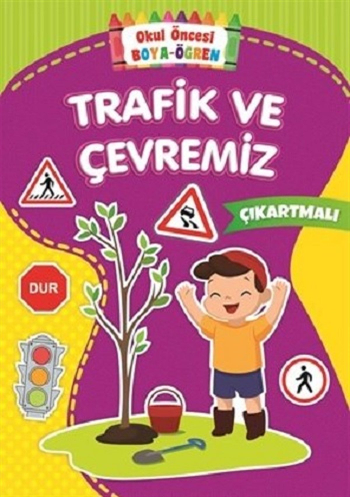 Trafik ve Çevremiz - Okul Önce Boya-Öğren