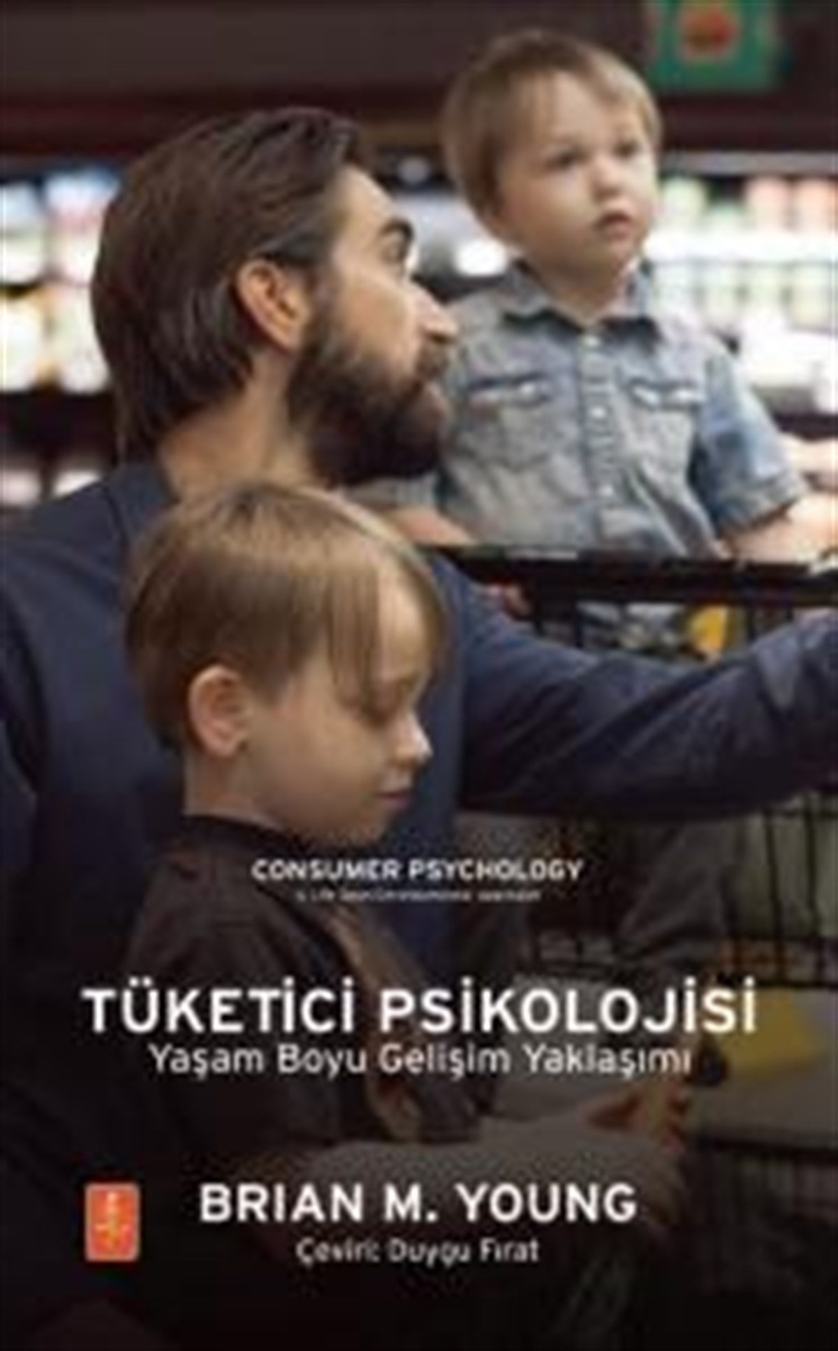 Tüketici Psikolojisi Yaşam Boyu Gelişim Yaklaşımı