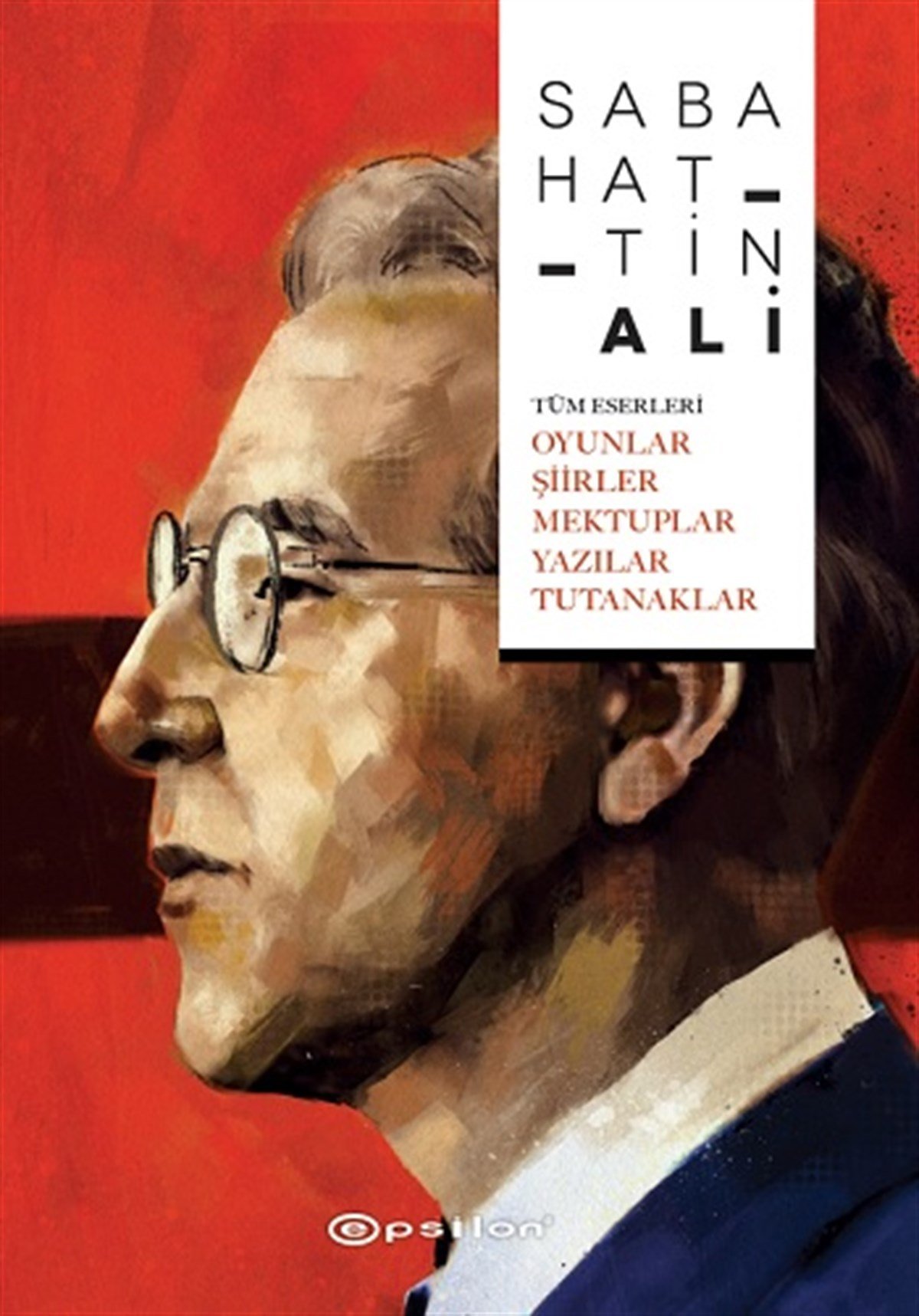 Tüm Eserleri - Oyunlar - Şi̇i̇rler - Mektuplar - Yazılar - Tutanaklar (Ciltli)