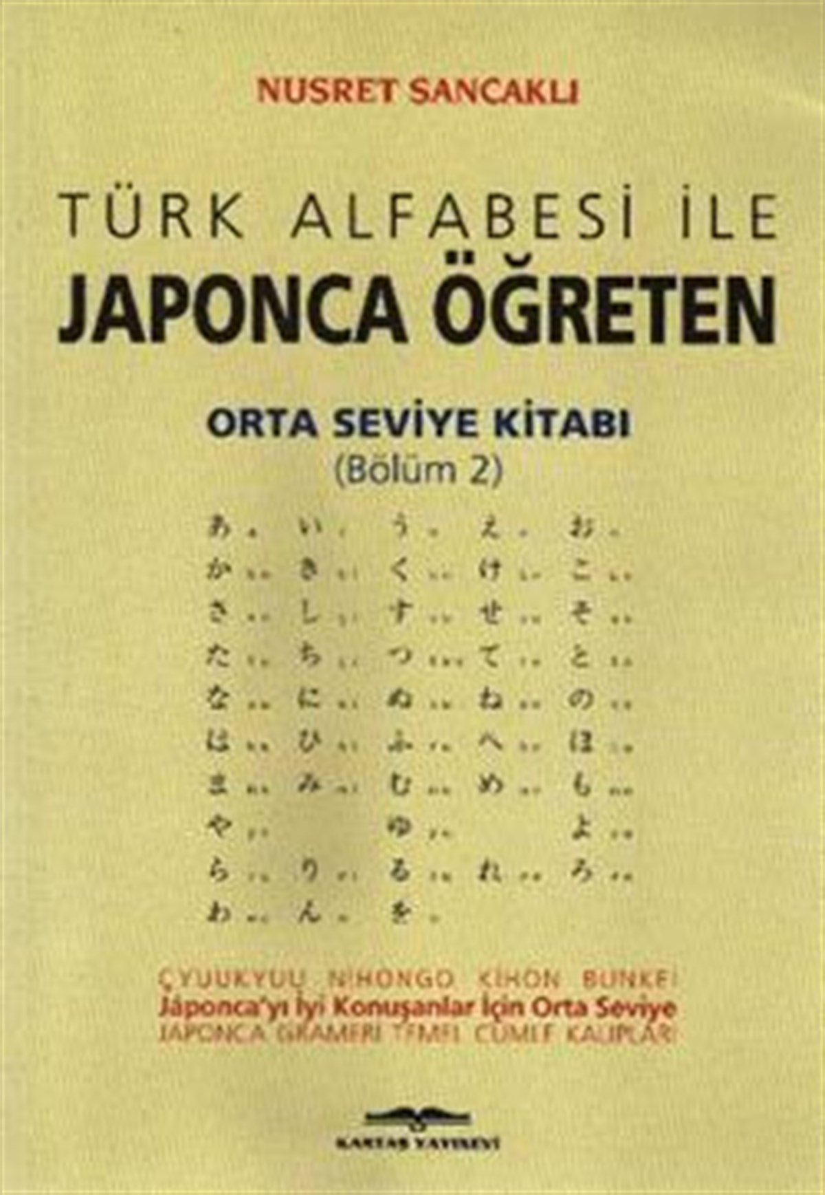 Türk Alfabesi ile Japonca Öğreten Orta Seviye Kitabı (Bölüm 2)