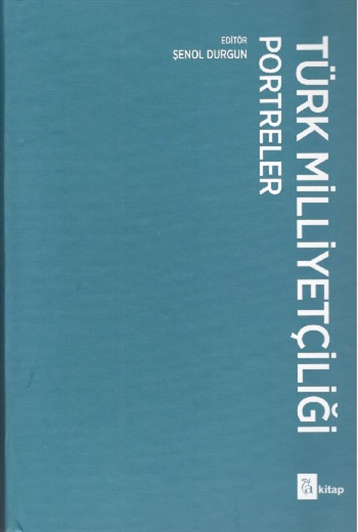 Türk Milliyetçiliği Portreler (Ciltli)