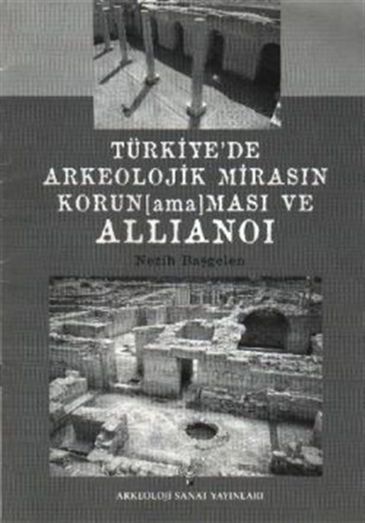 Türkiye’de Arkeolojik Mirasın Korunamaması ve Allianoi