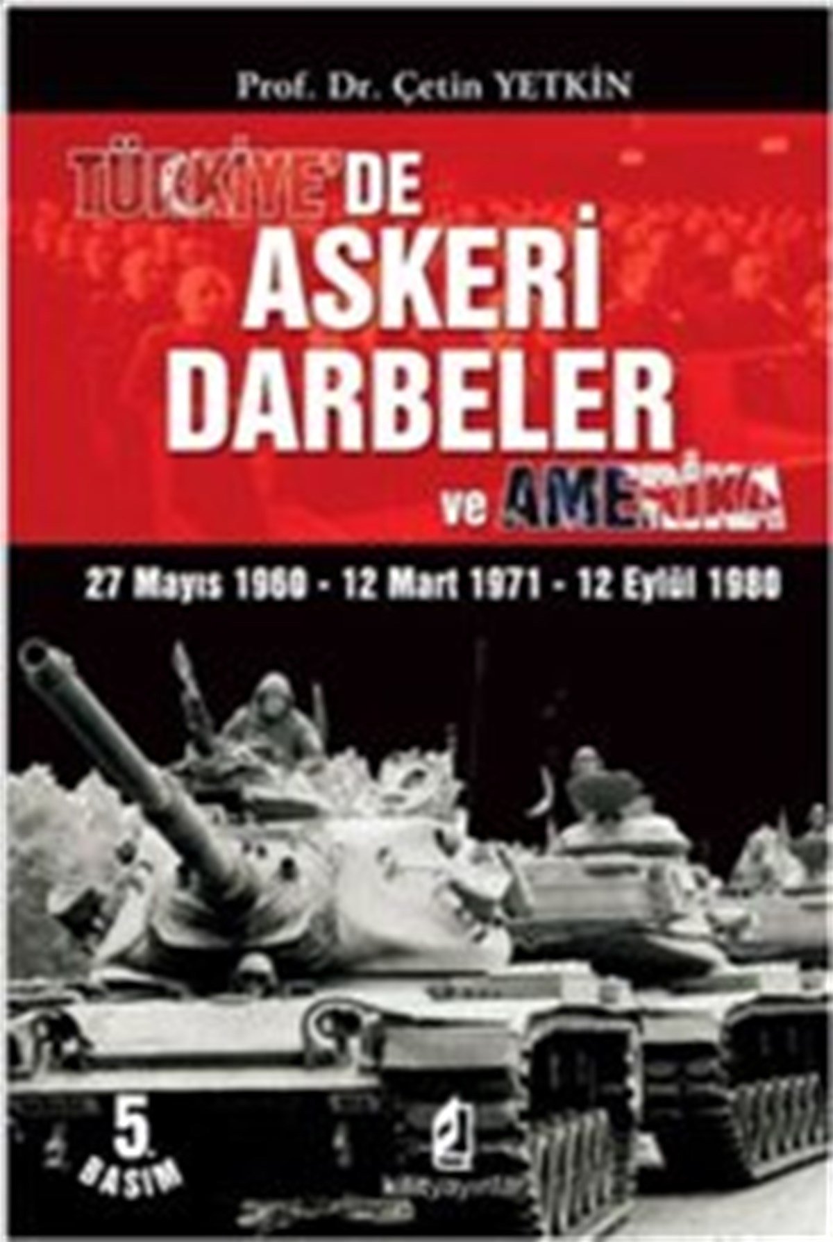 Türkiye’de Askeri Darbeler ve Amerika