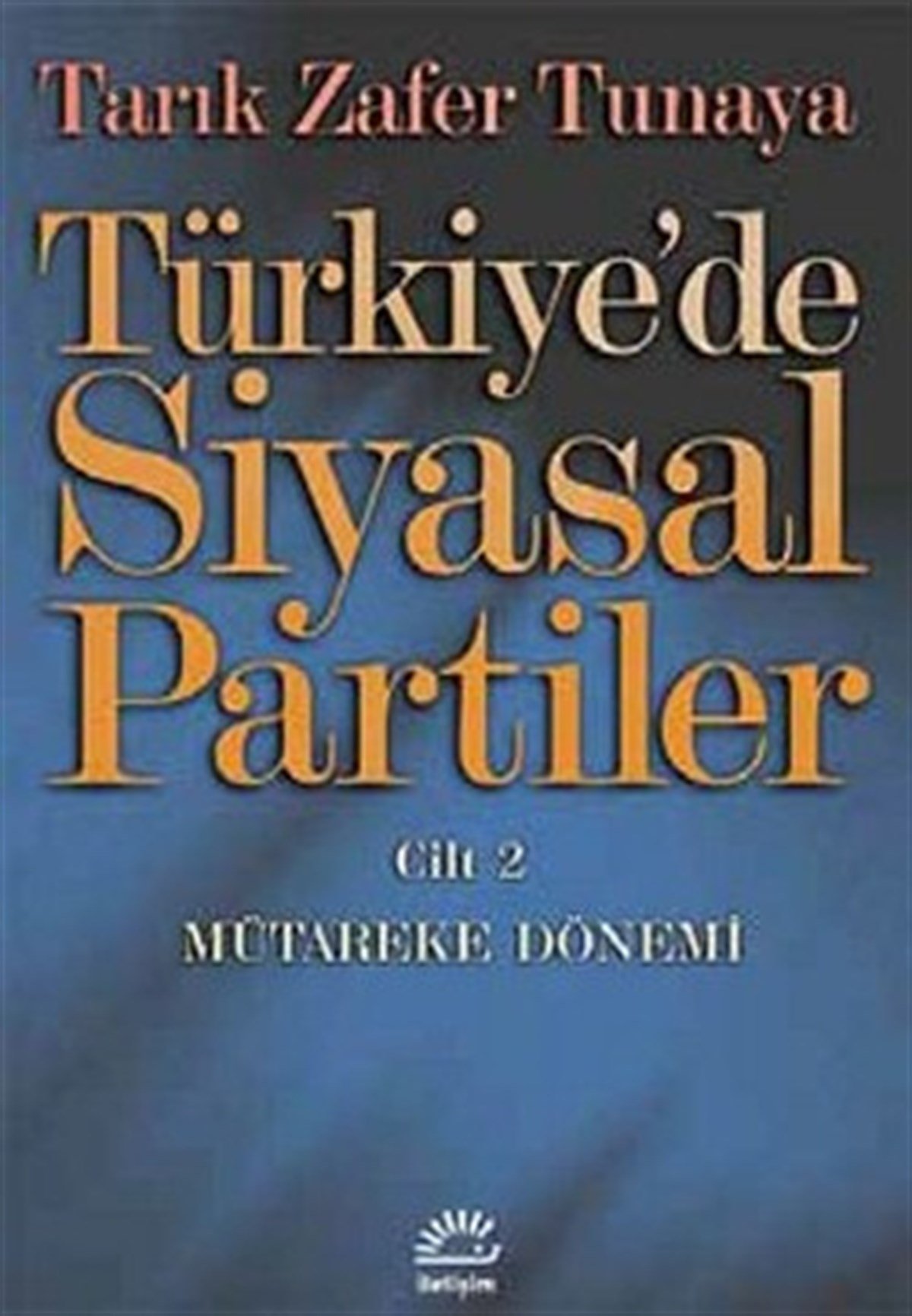 Türkiye'de Siyasal Partiler Cilt 2: Mütareke Dönemi