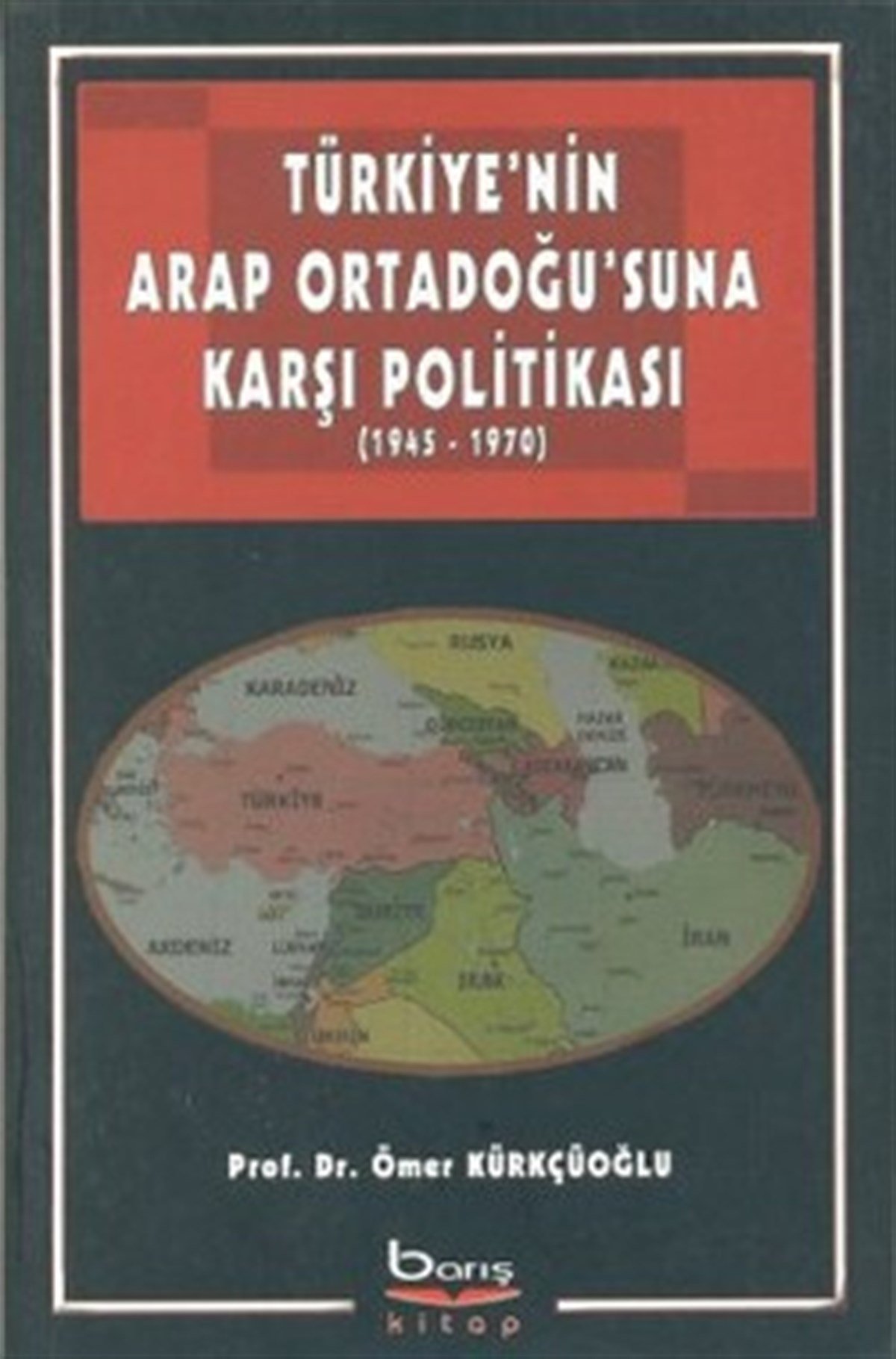 Türkiye'nin Arap Ortadoğusuna Karşı Politikası