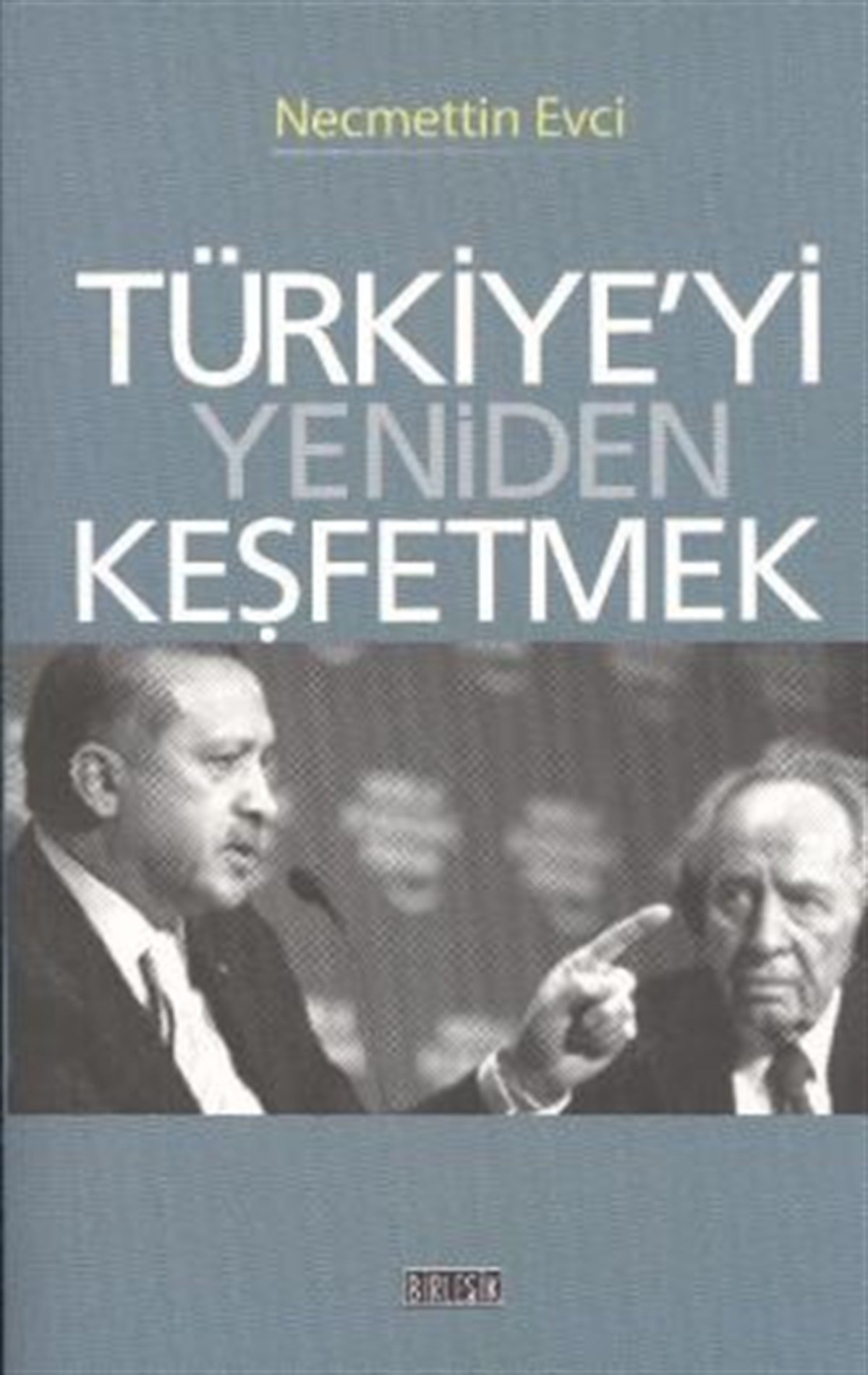 Türkiye’yi Yeniden Keşfetmek