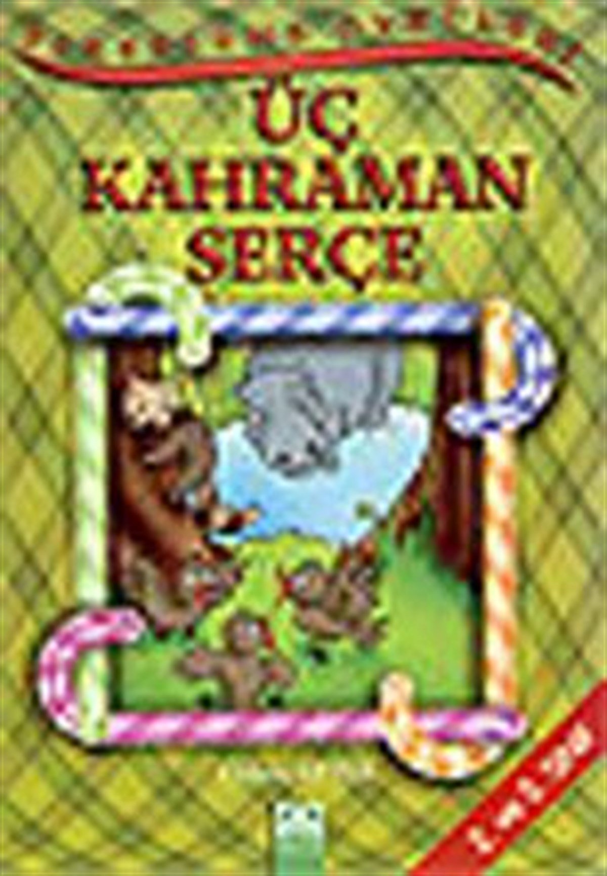Üç Kahraman Serçe