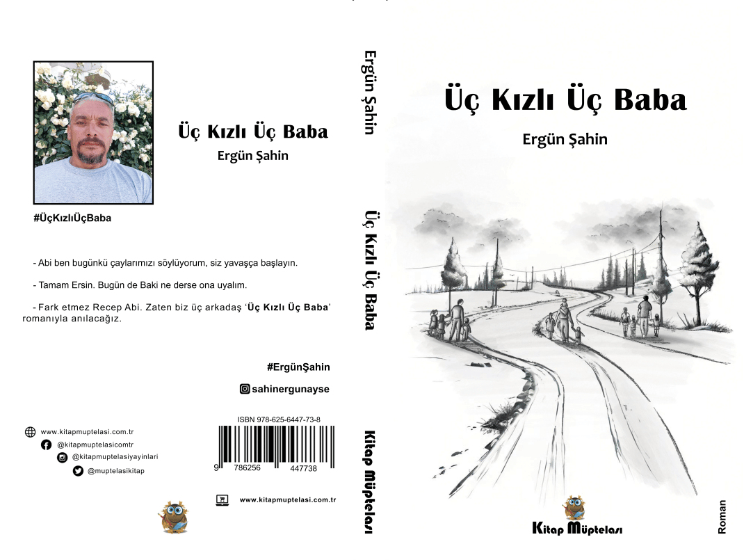 Üç Kızlı Üç Baba , Ergün Şahin , Kitap Müptelası Yayınları , 9786256447738 ,