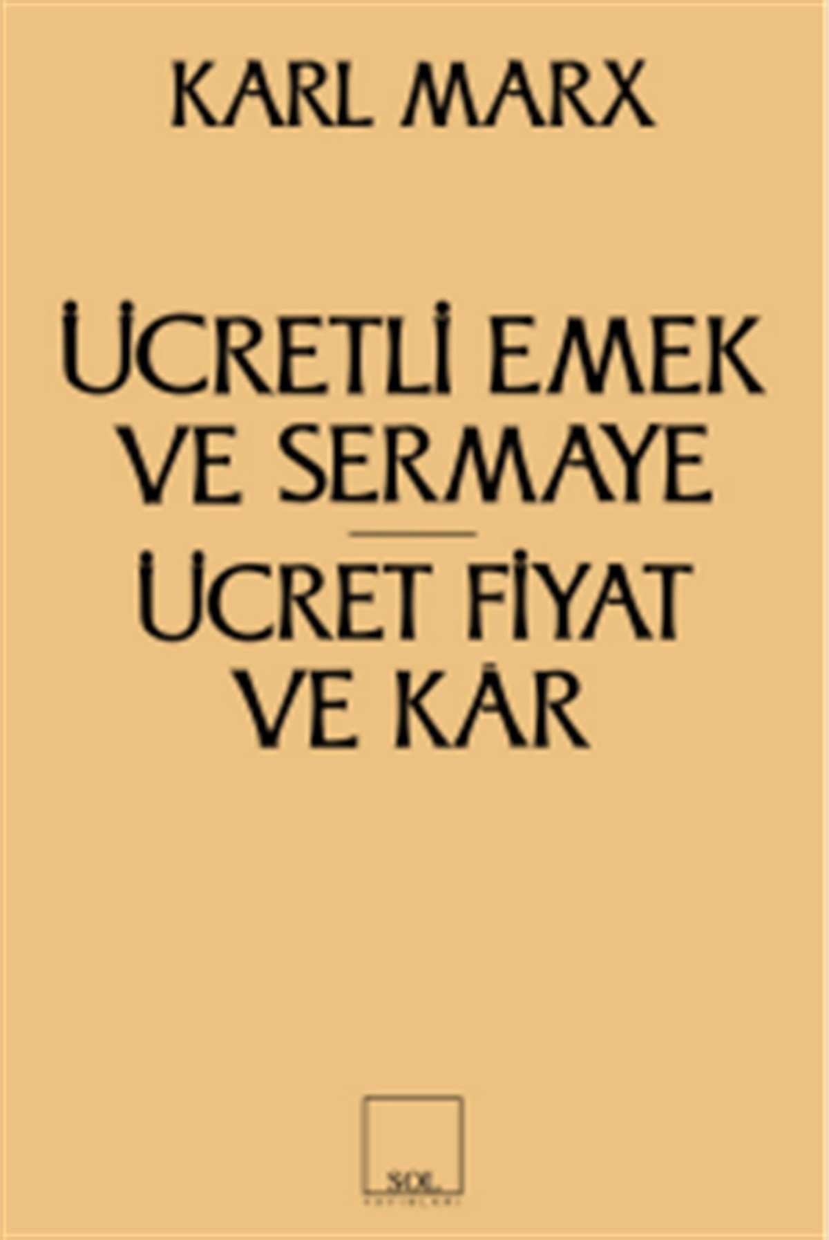 Ücretli Emek ve Sermaye Ücret, Fiyat ve Kar