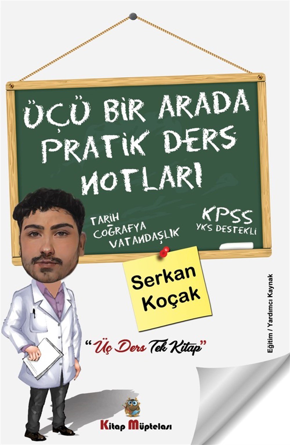 Üçü Bir Arada Pratik Ders Notları , Serkan Koçak , Kitap Müptelası Yayınları , 9786258176315 ,
