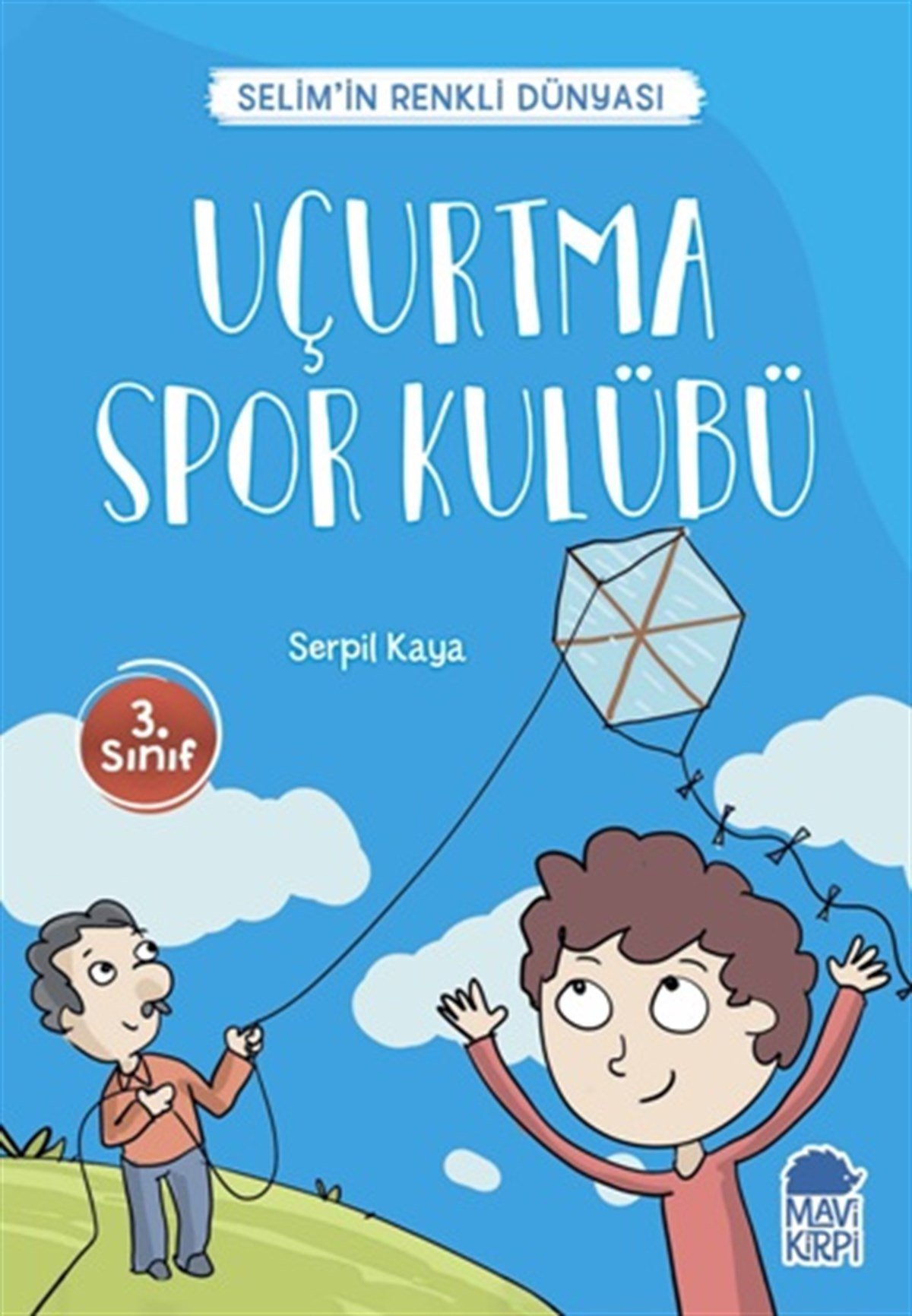 Uçurtma Spor Kulübü - Selim’in Renkli Dünyası / 3. Sınıf Okuma Kitabı