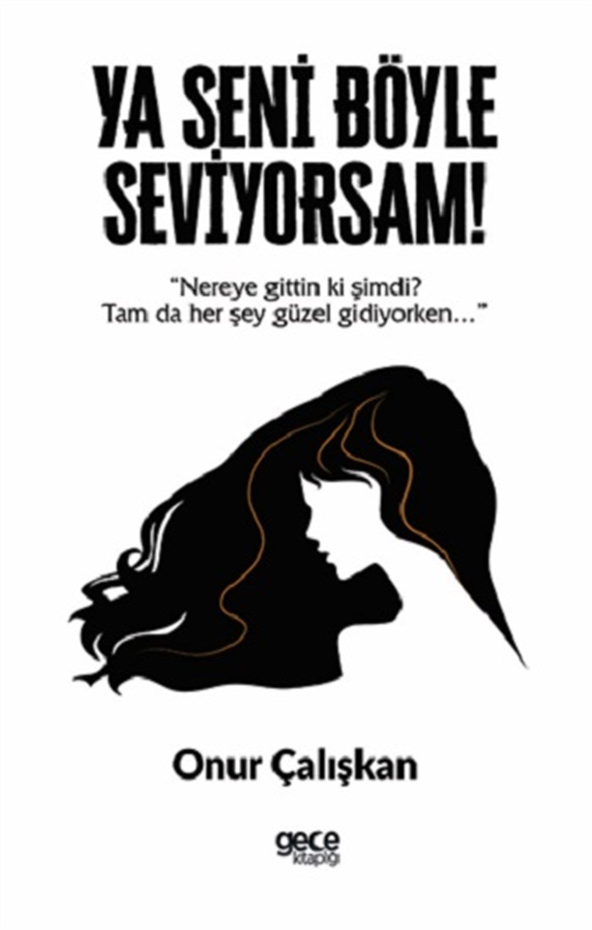 Ya Seni Böyle Seviyorsam