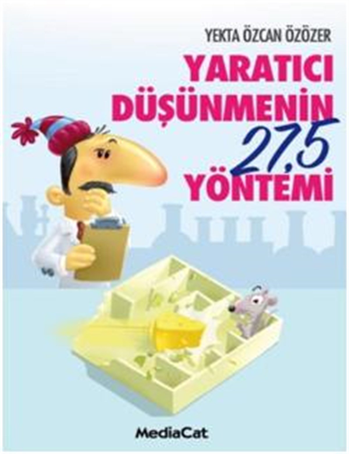 Yaratıcı Düşünmenin 27,5 Yöntemi
