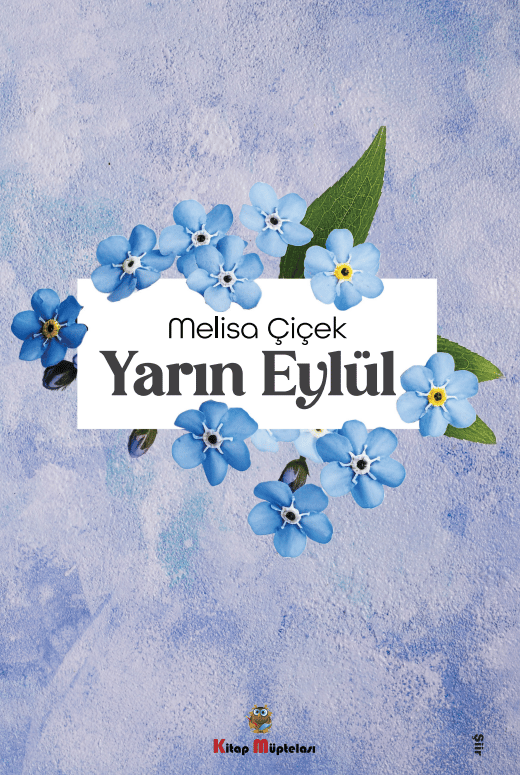 Yarın Eylül , Melisa Çiçek , Kitap Müptelası Yayınları , 9786256447899 ,