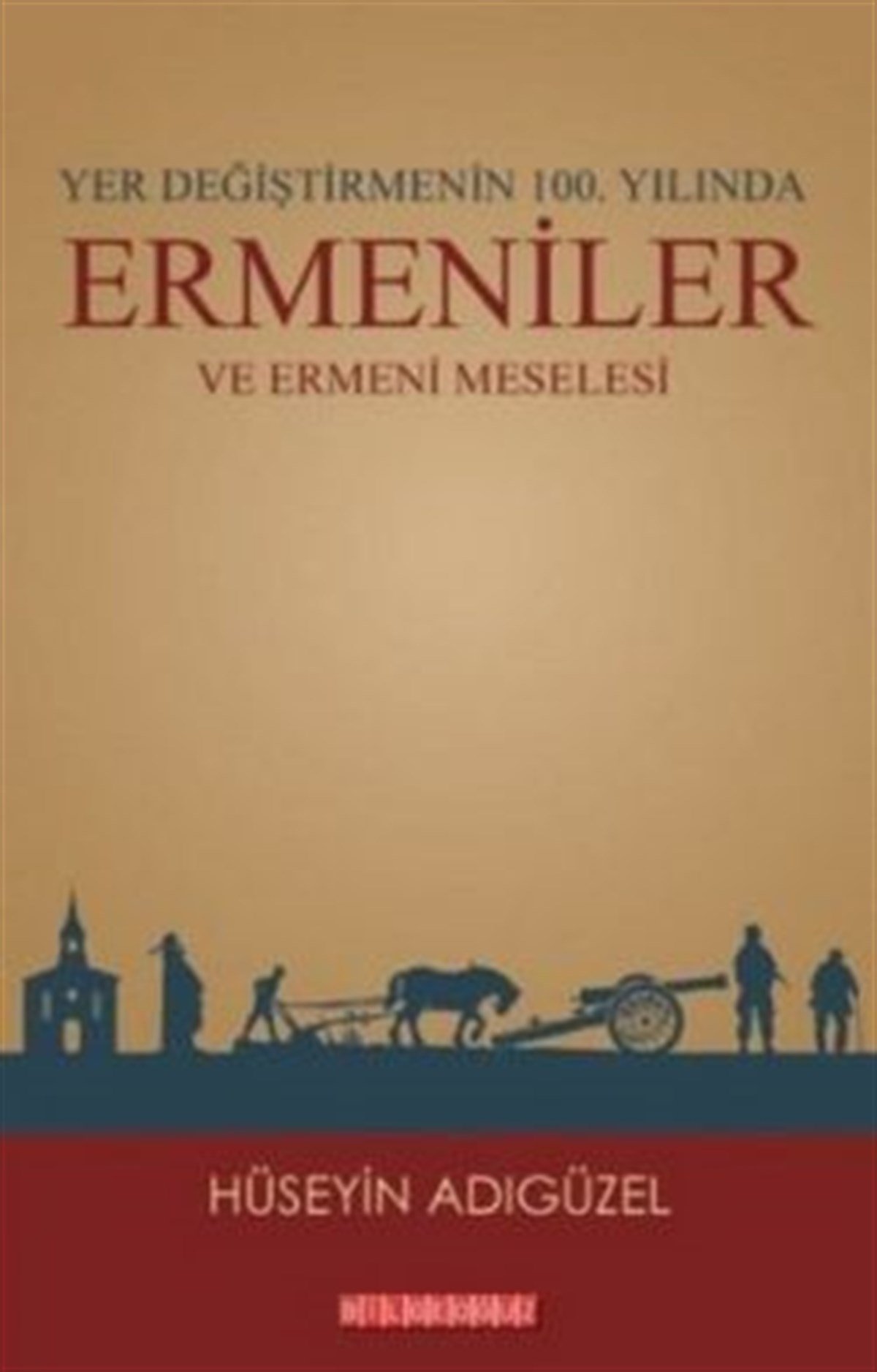 Yer Değiştirmenin 100. Yılında Ermeniler ve Ermeni Meselesi