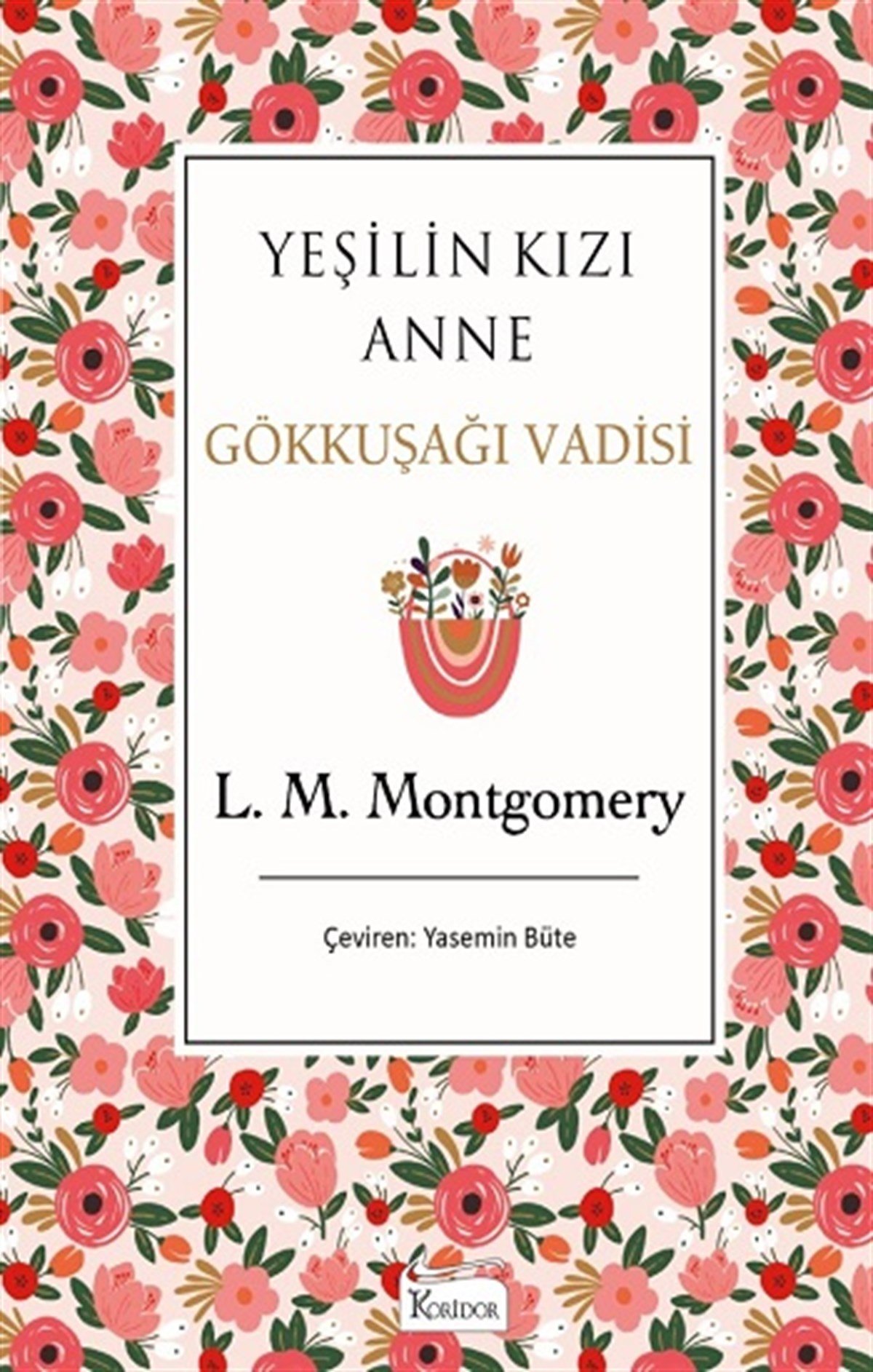 Yeşilin Kızı Anne - Gökkuşağı Vadisi (Bez Ciltli)