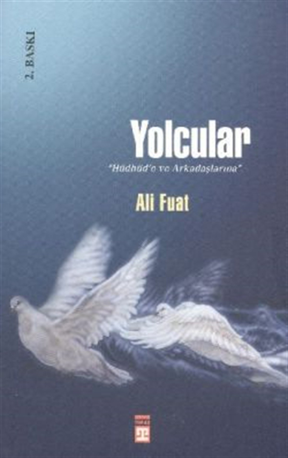 Yolcular Hüdhüd’e ve Arkadaşlarına