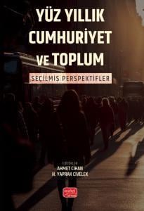 Yüz Yıllık Cumhuriyet ve Toplum - Seçilmiş Perspektifler