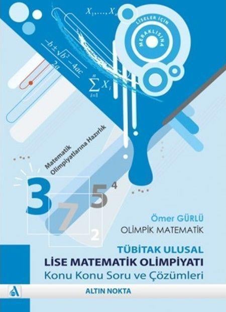 Altın Nokta Yayınları Lise Matematik Olimpiyatı Konu Konu Soru ve Çözümleri