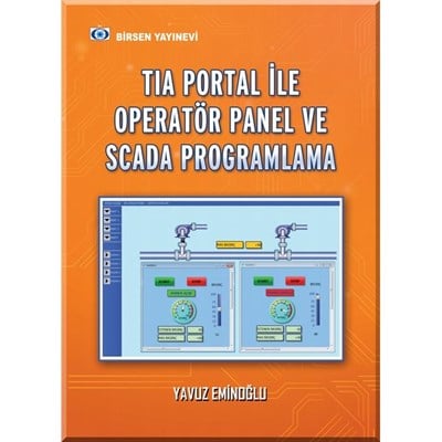 TIA PORTAL ile Operatör Panel ve SCADA Programlama / Yavuz Eminoğlu
