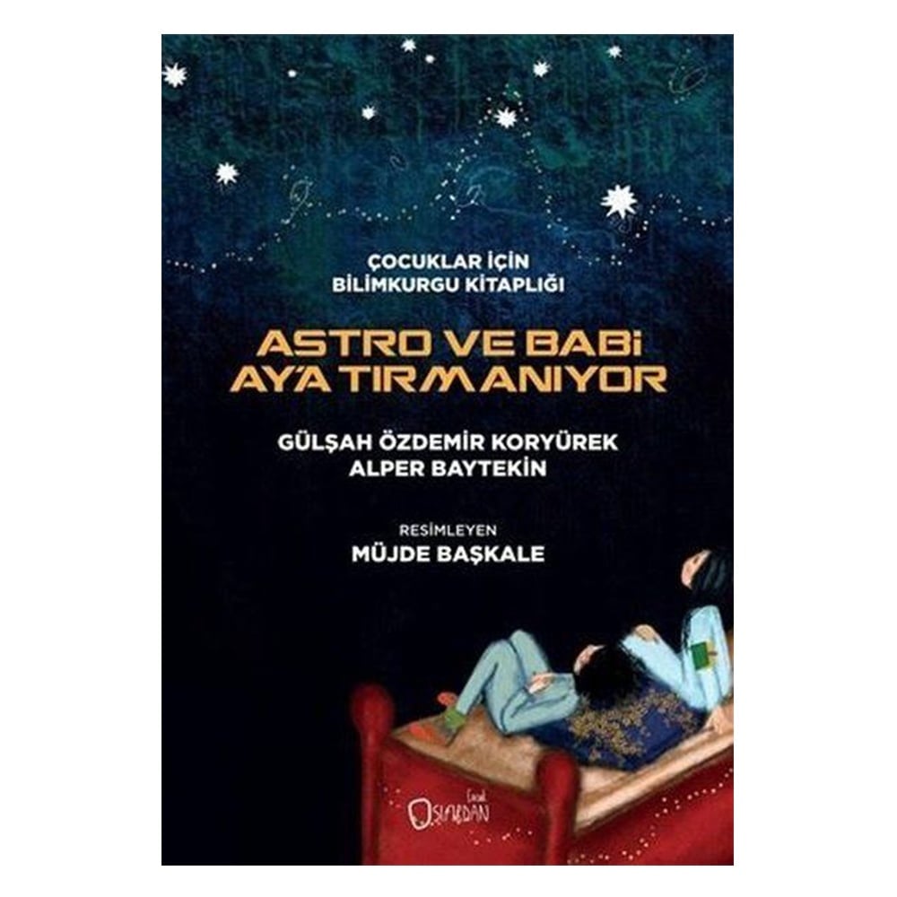 ASTRO VE BABİ AY'A TIRMANIYOR Çocuk Kitapları Uzmanı - Children's Books Expert