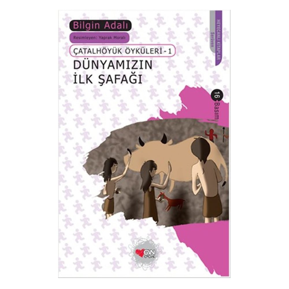 DÜNYAMIZIN İLK ŞAFAĞI / ÇATALHÖYÜK ÖYKÜLERİ 1 Çocuk Kitapları Uzmanı - Children's Books Expert
