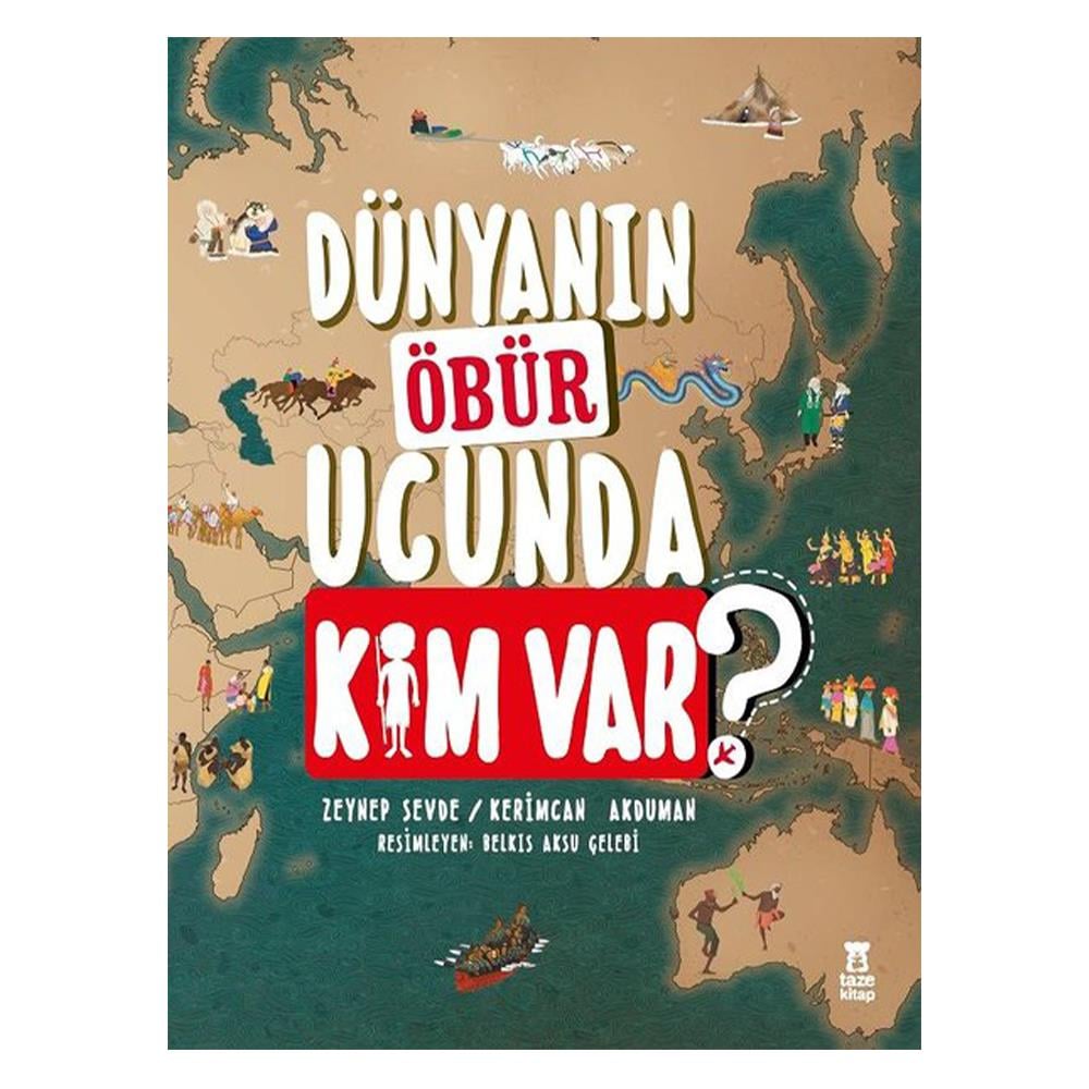 DÜNYANIN ÖBÜR UCUNDA KİM VAR Çocuk Kitapları Uzmanı - Children's Books Expert