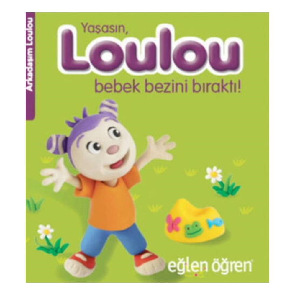 EĞLEN ÖĞREN YAŞASIN LOULOU BEBEK BEZİNİ BIRAKTI Çocuk Kitapları Uzmanı - Children's Books Expert