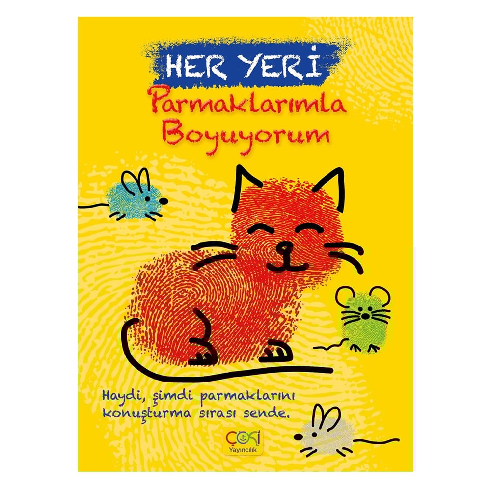 HER YERİ PARMAKLARIMLA BOYUYORUM
