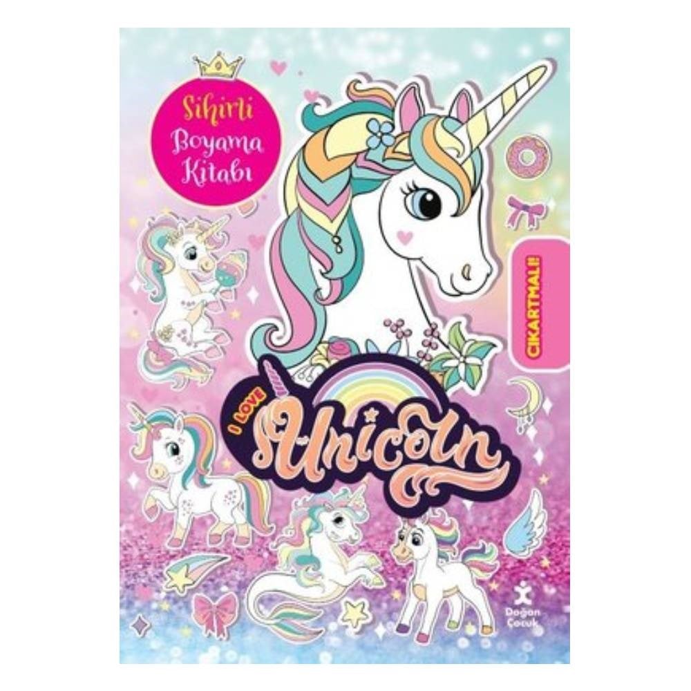 I LOVE UNICORN SİHİRLİ BOYAMA KİTABI Çocuk Kitapları Uzmanı - Children's Books Expert