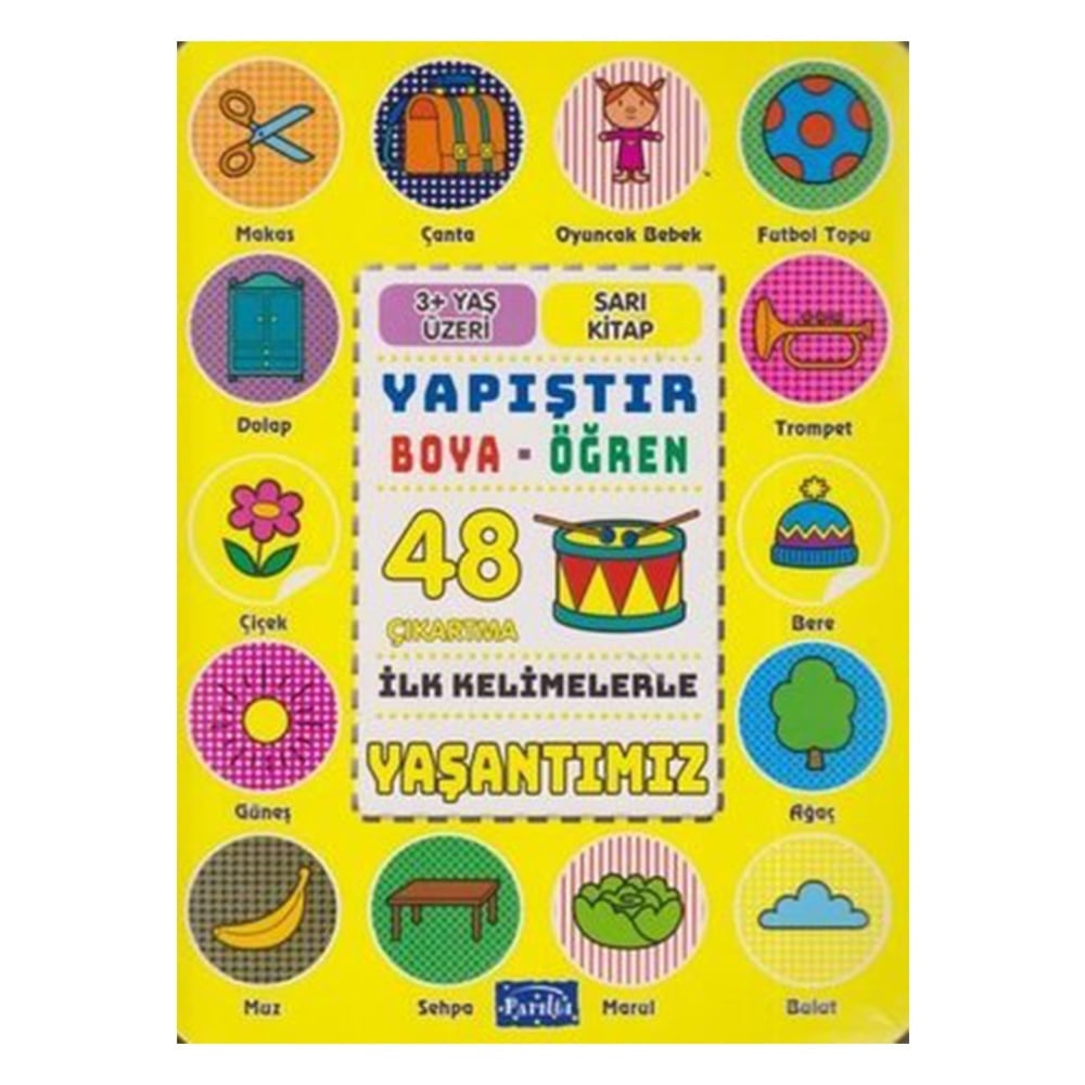 İLK KELİMELERLE YAŞANTIMIZ-YAPIŞTIR-BOYA-ÖĞREN Çocuk Kitapları Uzmanı - Children's Books Expert