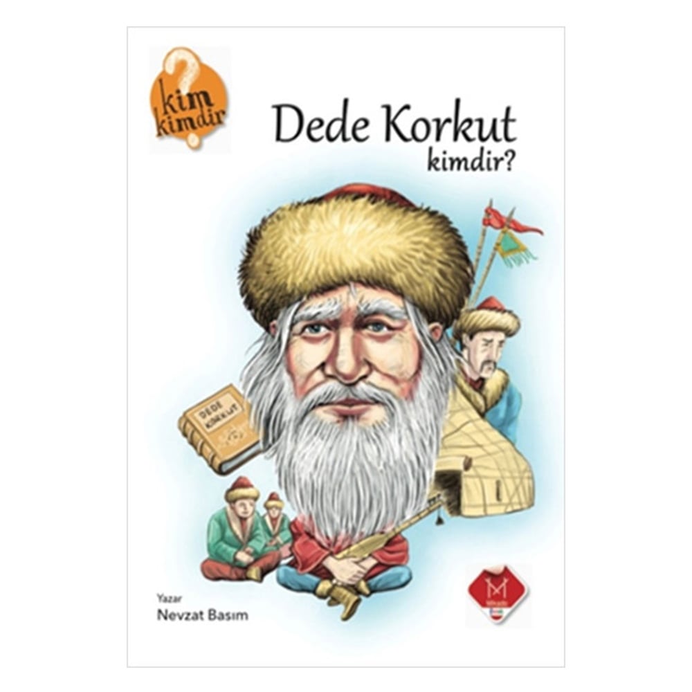KİM KİMDİR SERİSİ-DEDE KORKUT KİMDİR Çocuk Kitapları Uzmanı - Children's Books Expert