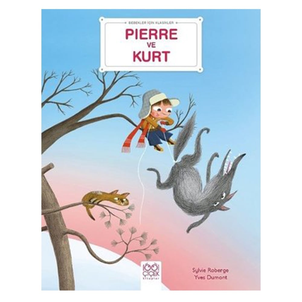 PIERRE VE KURT - BEBEKLER İÇİN KLASİKLER Çocuk Kitapları Uzmanı - Children's Books Expert