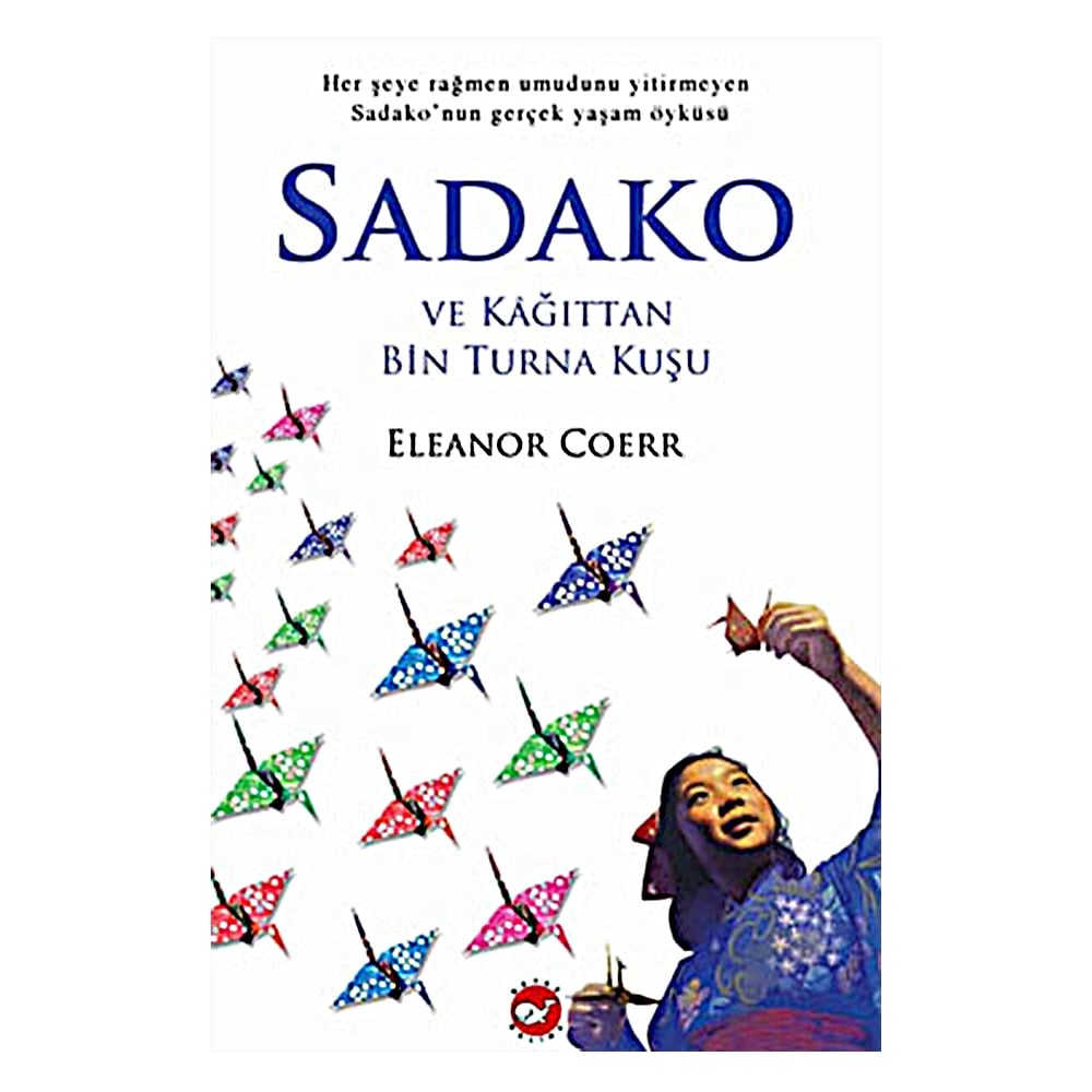 SADAKO VE KAĞITTAN BİN TURNA KUŞU Çocuk Kitapları Uzmanı - Children's Books Expert