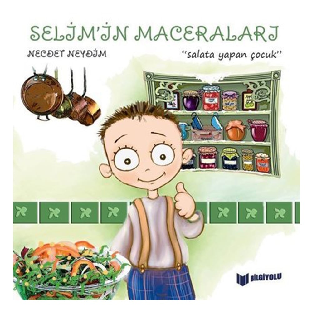 SALATA YAPAN ÇOCUK - SELİM'İN MACERALARI Çocuk Kitapları Uzmanı - Children's Books Expert