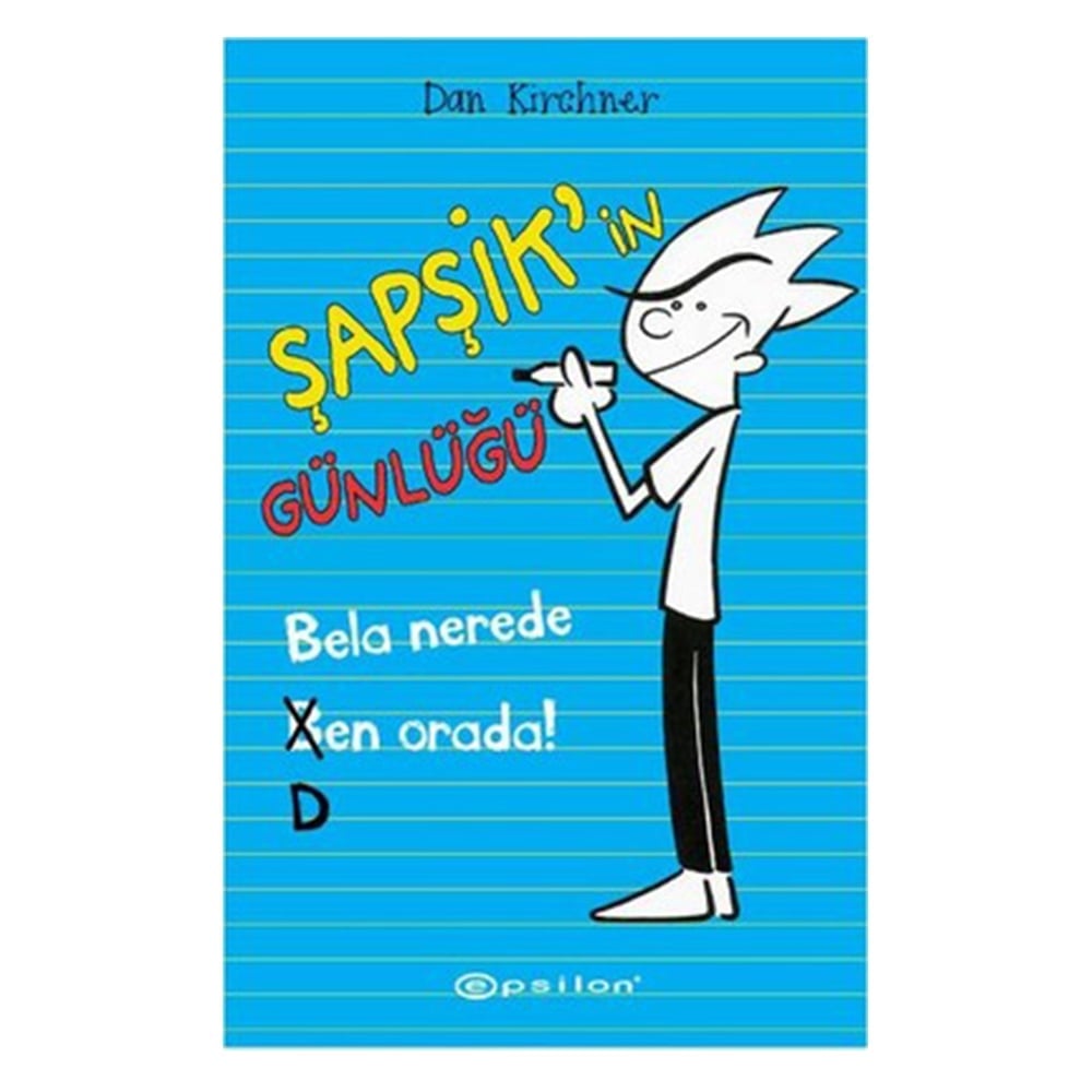 ŞAPŞİK İN GÜNLÜĞÜ: BELA NEREDE BEN ORADA Çocuk Kitapları Uzmanı - Children's Books Expert