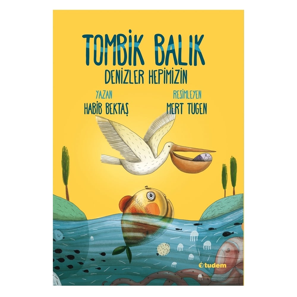 TOMBİK BALIK - DENİZLER HEPİMİZİN