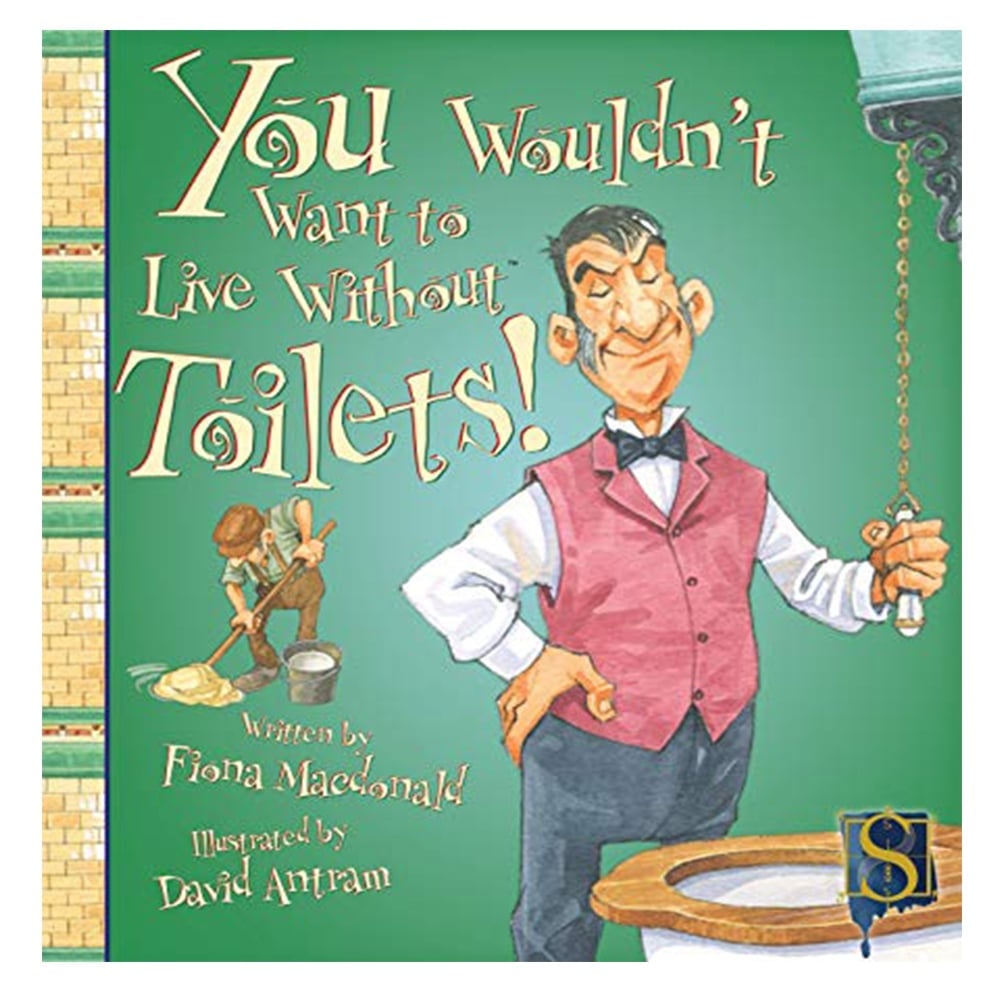 YOU WOULDN'T WANT TO LIVE WITHOUT TOILETS! Çocuk Kitapları Uzmanı - Children's Books Expert