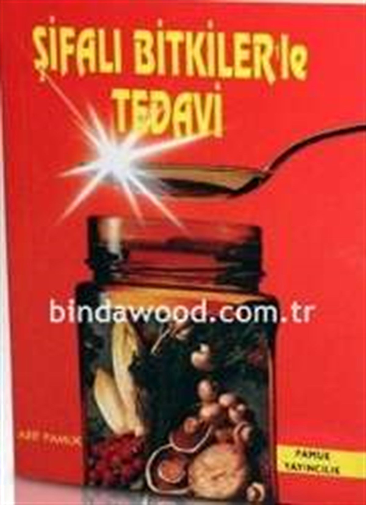 Cep Boy Şifalı Bilgilerle Tedavi Arif Pamuk Bitki 005