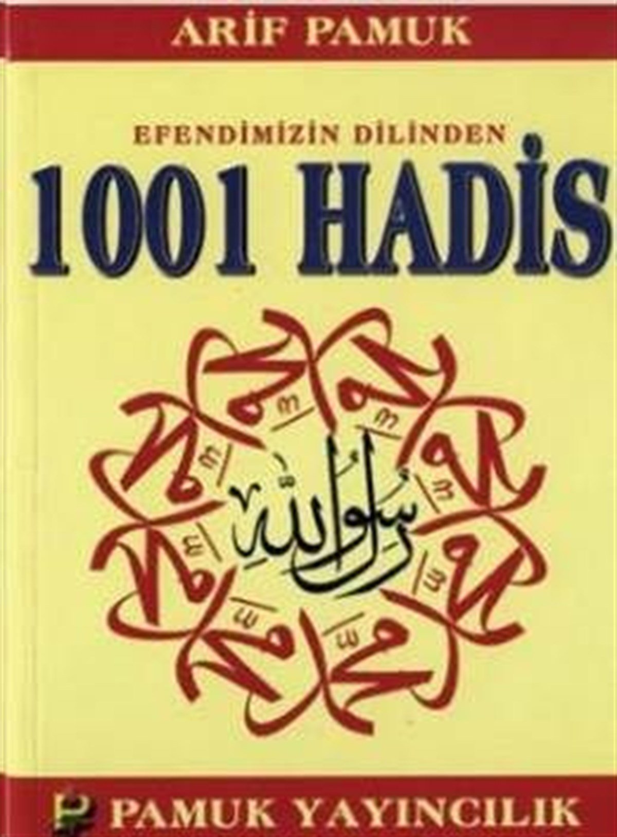 Efendimizin Dilinden 1001 Hadis Arif Pamuk Hadis 011